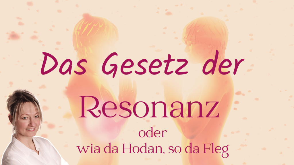 Das Gesetz der Resonanz