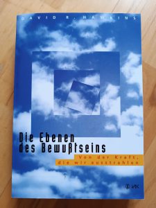 Die Ebenen des Bewusstseins - David R. Hawkins