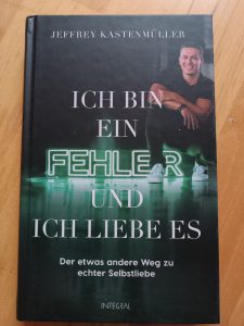 Jeffrey Kastenmüller, Ich bin ein Fehler und ich liebe es