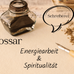 Glossar Energiearbeit und Spiritualität